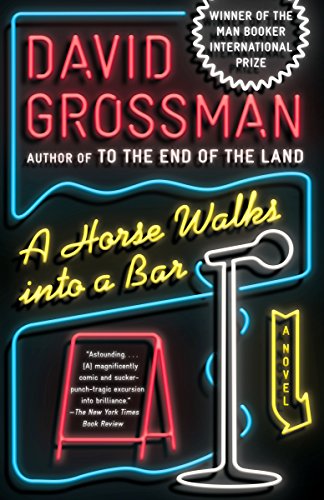 A Horse Walks Into A Bar A Novel David Grossman Jessica Cohen Translation