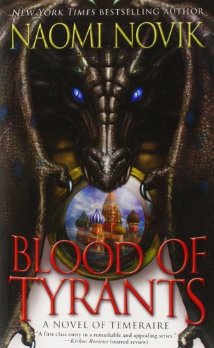 Blood Of Tyrants Novik Naomi