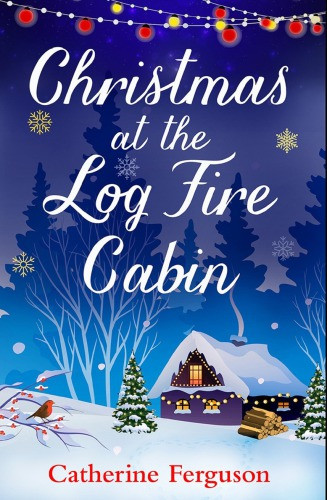 Christmas At The Log Fire Cabin Ferguson Catherine