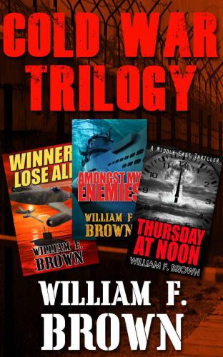 Cold War Trilogy Winner Lose All Amongst My Enemies Thursday At Noon Brown