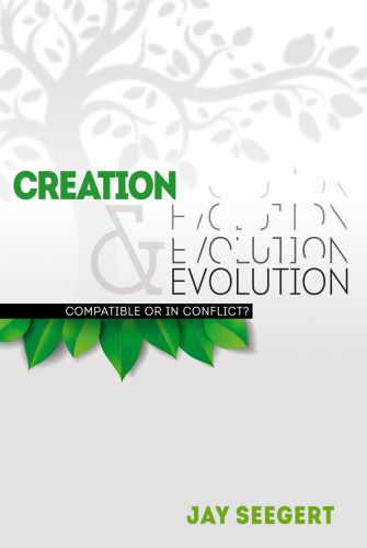 Creation Evolution Compatible Or In Conflict Seegert Jay