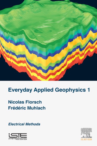 Everyday Applied Geophysics 1 Electrical Methods Nicolas Florsch