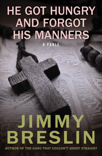 He Got Hungry And Forgot His Manners A Fable Jimmy Breslin