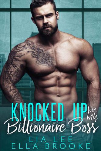 Knocked Up By My Billionaire Boss Brooke Ella Lee Lia