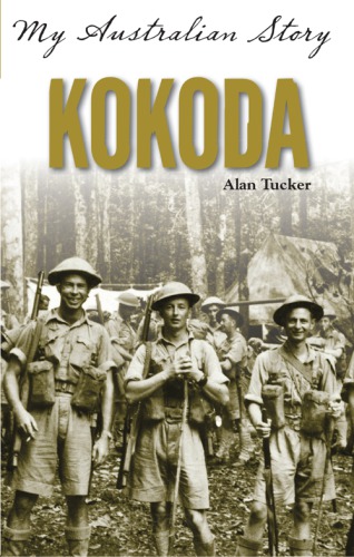 My Australian Story Kokoda Alan Tucker
