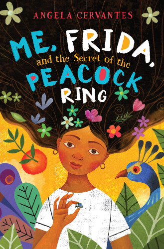 Me Frida And The Secret Of The Peacock Ring Cervantes Angela