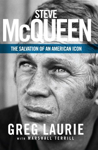 Steve Mcqueen The Salvation Of An American Icon Laurie Greg