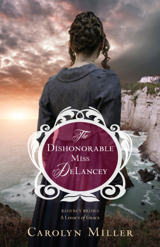 The Dishonorable Miss Delancey Miller Carolyn