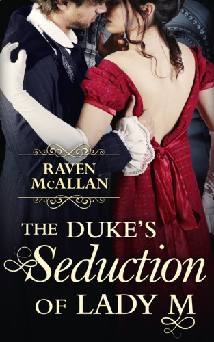 The Dukes Seduction Of Lady M Mcallan Raven