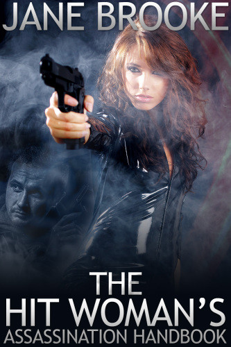 The Hit Womans Assassination Handbook Brooke Jane