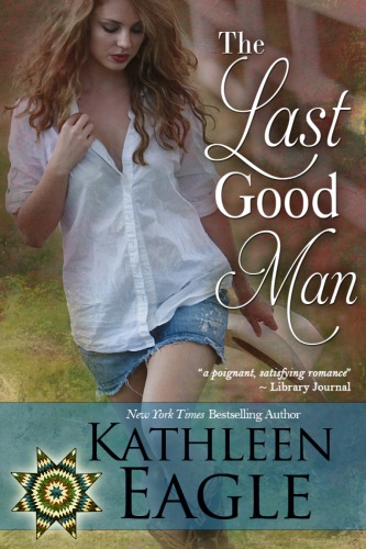 The Last Good Man Eagle Kathleen