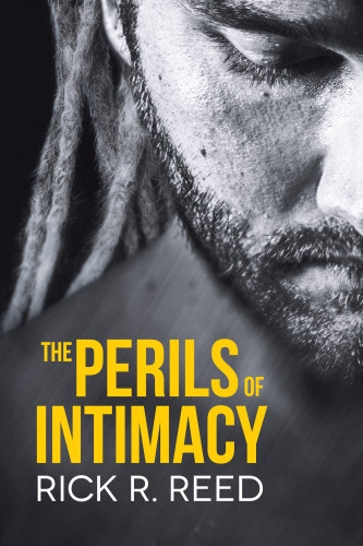 The Perils Of Intimacy Rick R Reed
