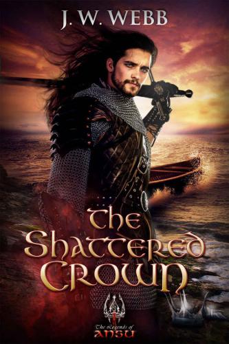 The Shattered Crown Webb J W