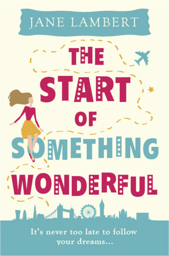 The Start Of Something Wonderful Lambert Jane
