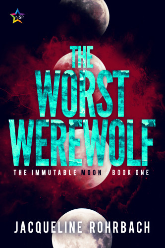 The Worst Werewolf The Immutable Moon 1 1st Jacqueline Rohrbach
