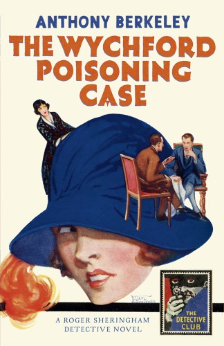 The Wychford Poisoning Case Anthony Berkeley