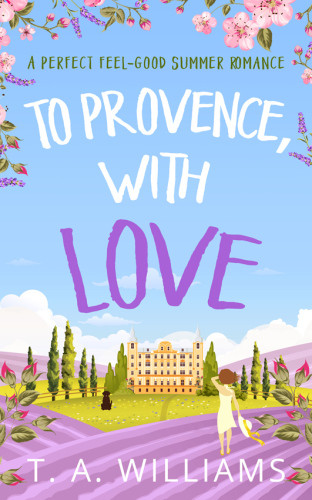 To Provence With Love T A Williams