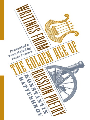 Writings From The Golden Age Of Russian Poetry Batyushkov Konstantin