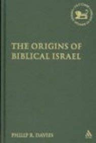 The Origins Of Biblical Israel Library Of Hebrew Bibleold Testament Studies Philip R Davies