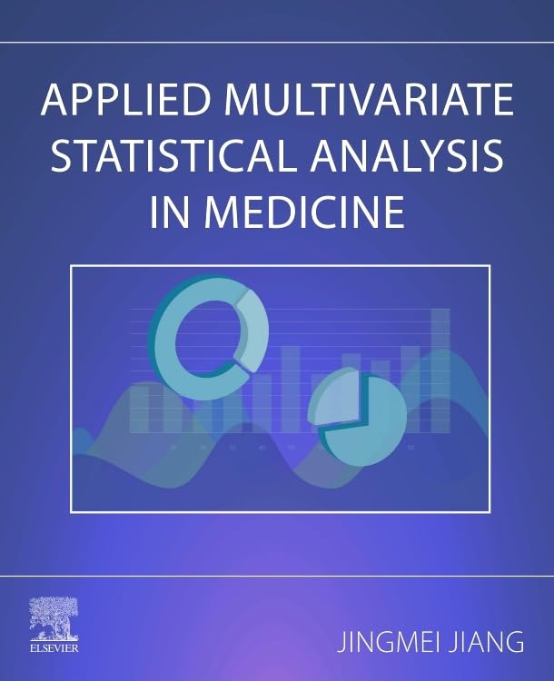 Applied Multivariate Statistical Analysis In Medicine 1st Edition Jingmei Jiang