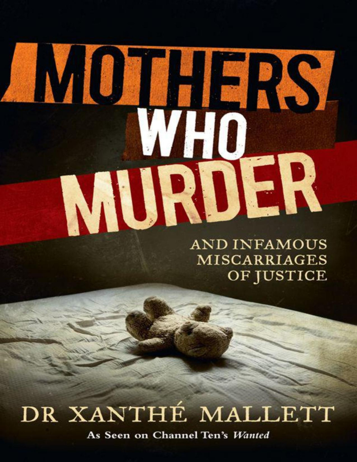 Mothers Who Murder Xanthe Mallett