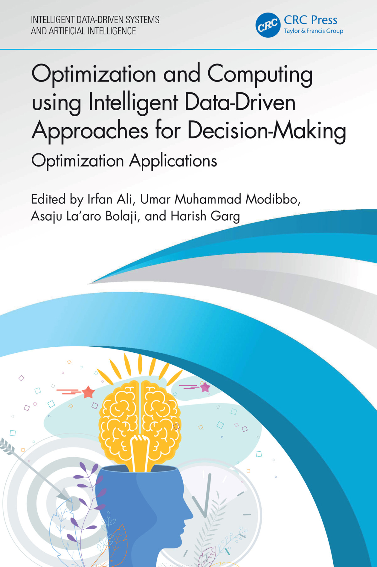 Optimization And Computing Using Intelligent Datadriven Approaches For Decisionmaking Optimization Applications Edited By Irfan Ali