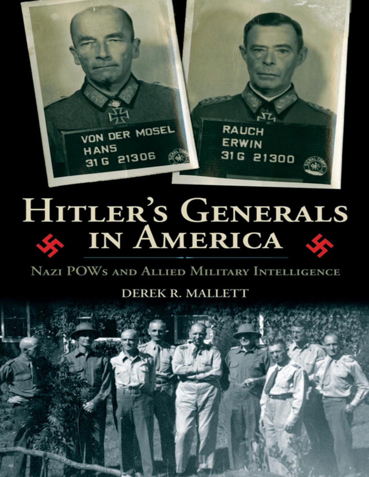 Hitlers Generals In America Derek R Mallett