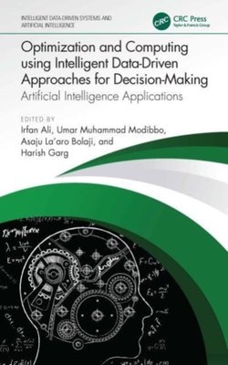 Optimization And Computing Using Intelligent Datadriven Approaches For Decisionmaking Optimization Applications Irfan Ali