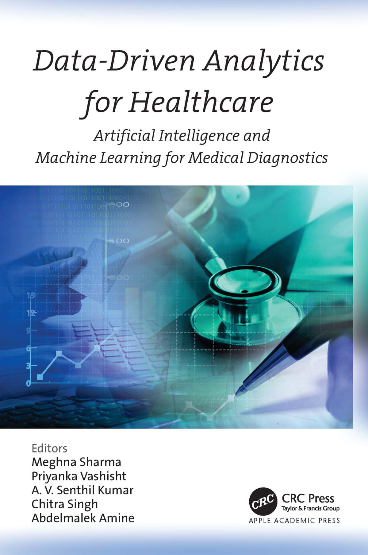 Datadriven Analytics For Healthcare Artificial Intelligence And Machine Learning For Medical Diagnostics Meghna Sharma