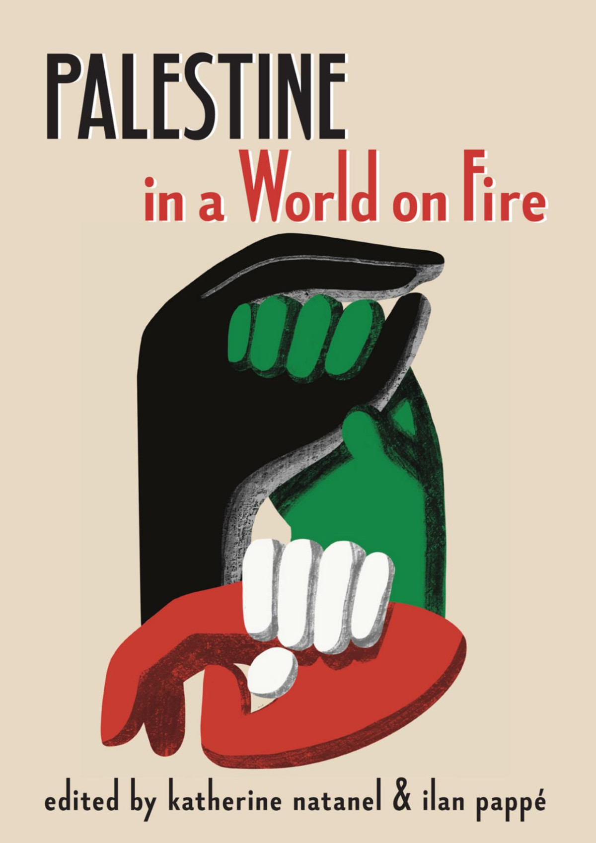 Palestine In A World On Fire Katherine Natanel Ilan Papp Eds
