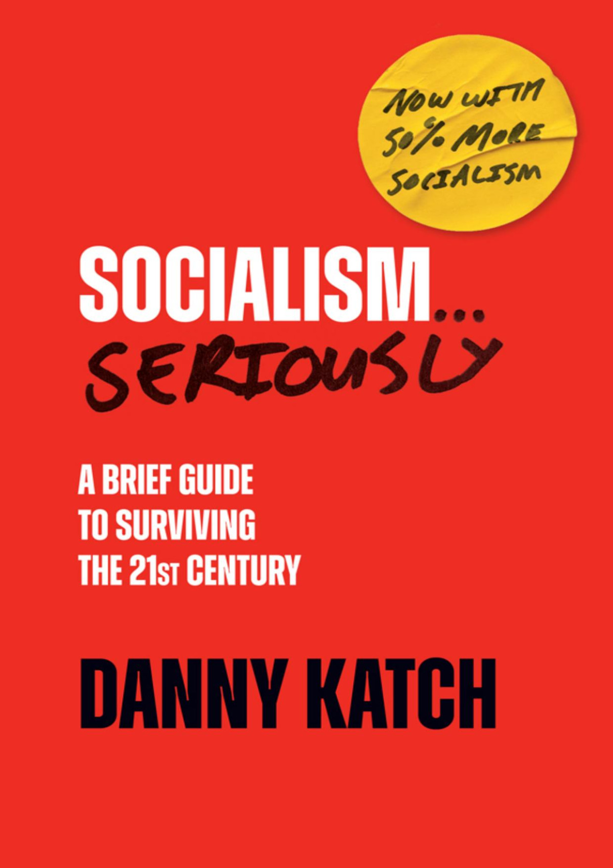Socialism Seriously 1st Edition Danny Katch
