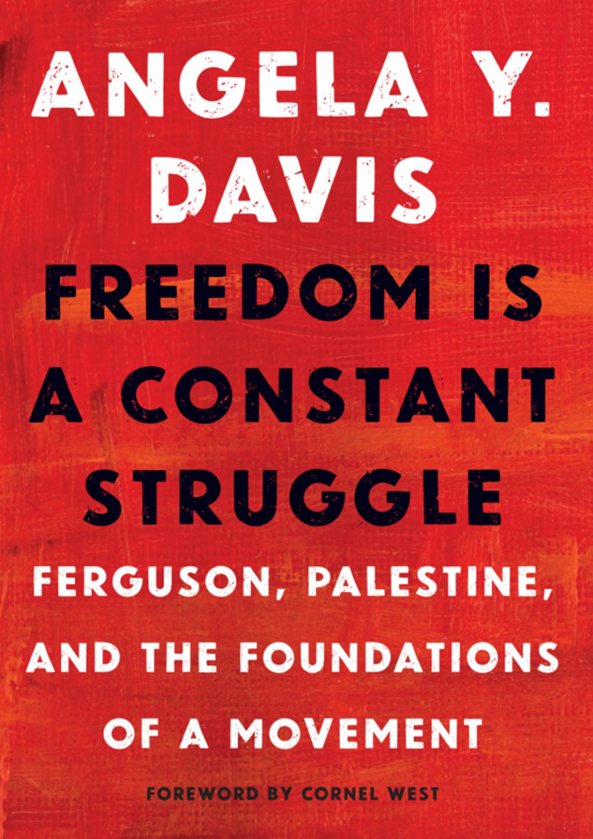 Freedom Is A Constant Struggle Angela Y Davis