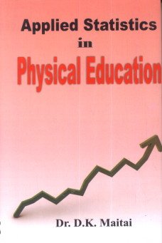 Applied Statistics In Physical Education 2011th Edition Drdkmaitai