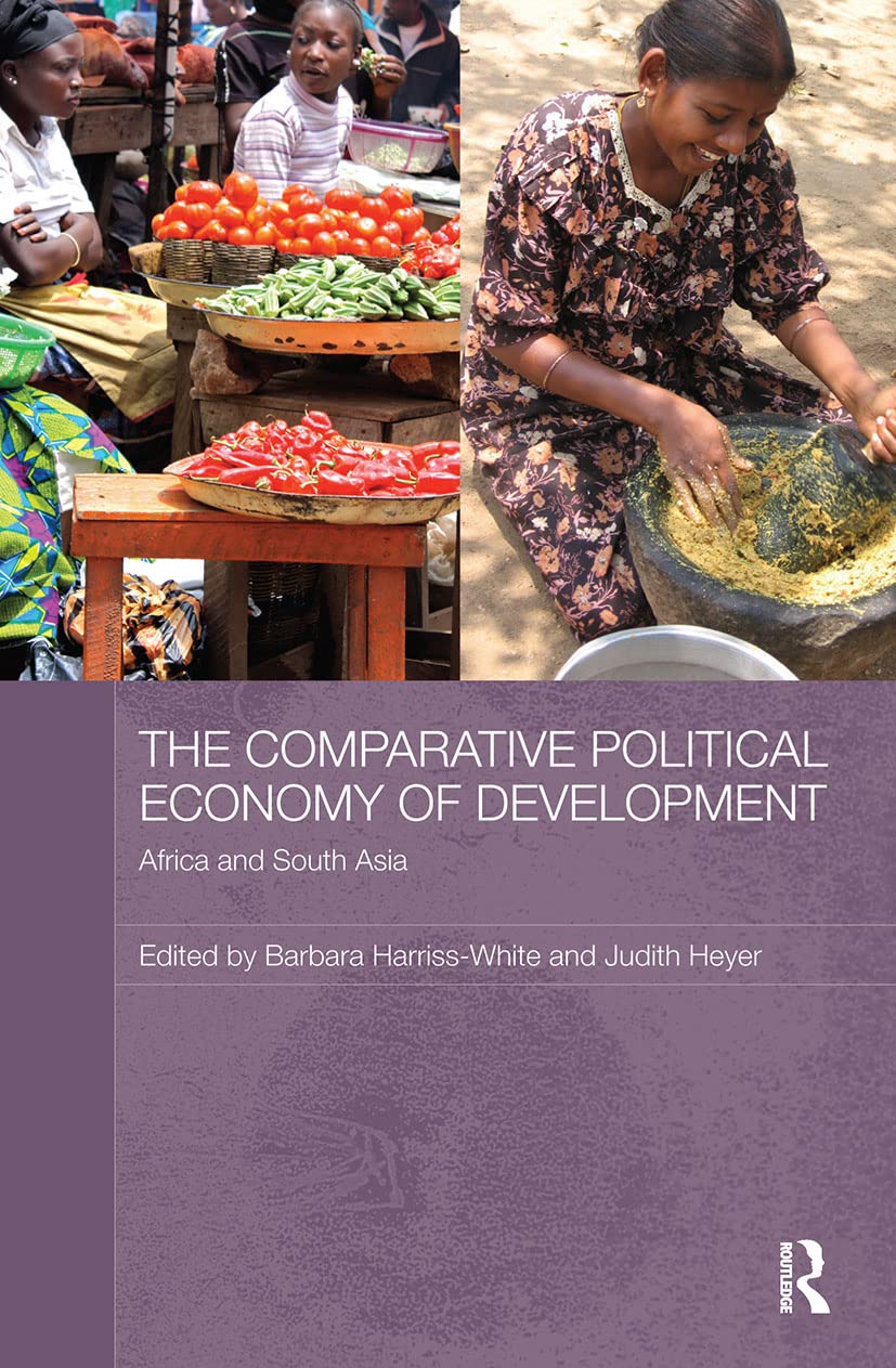 The Comparative Political Economy Of Development Africa And South Asia 2010th Edition Barbara Harrisswhite