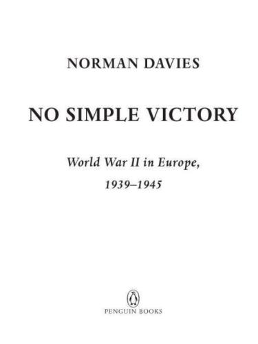 No Simple Victory World War Ii In Europe 19391945 Norman Davies