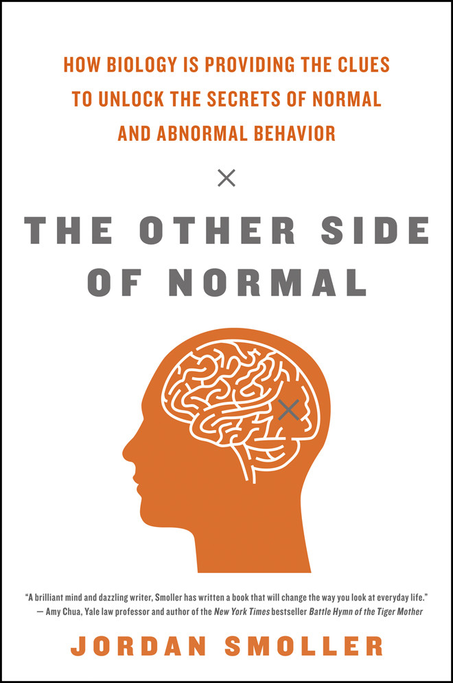 The Other Side Of Normal How Biology Is Providing The Clues To Unlock The Secrets Of Normal And Abnormal Behavior Smoller Jordan