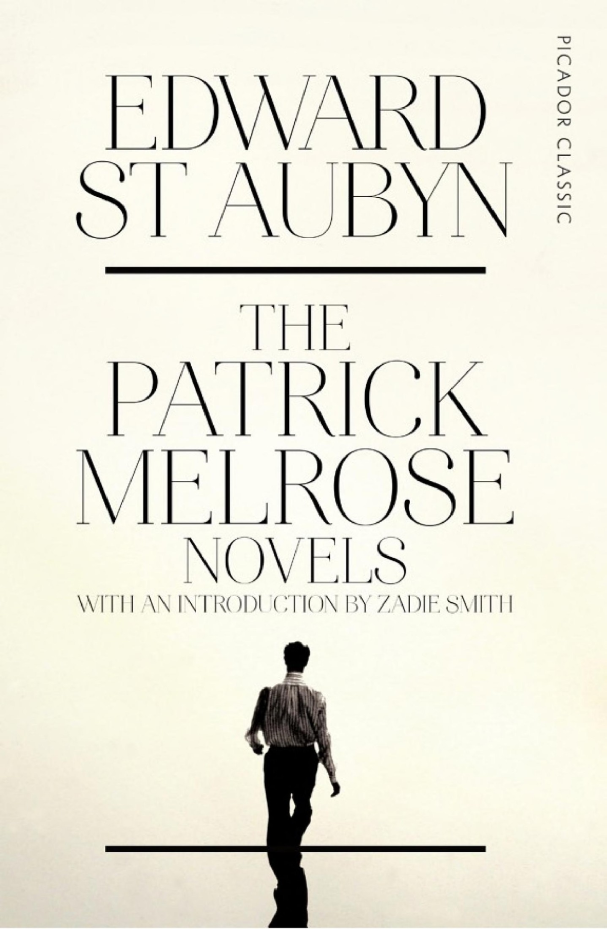 The Patrick Melrose Novels Edward St Aubyn Zadie Smith