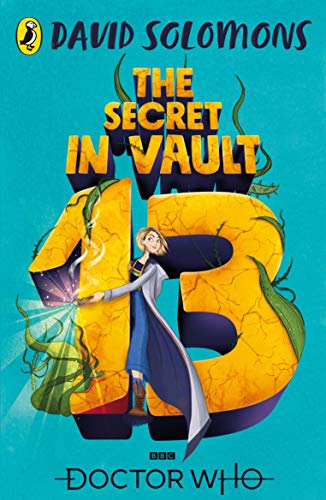 The Secret In Vault 13 A Doctor Who Story Solomons David