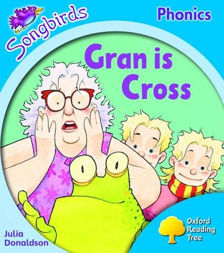 Gran Is Cross Oxford Reading Tree Songbirds Phonics Level 3 Donaldson Julia