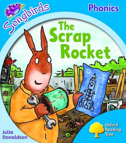 The Scrap Rocket Oxford Reading Tree Songbirds Phonics Level 3 Donaldson Julia