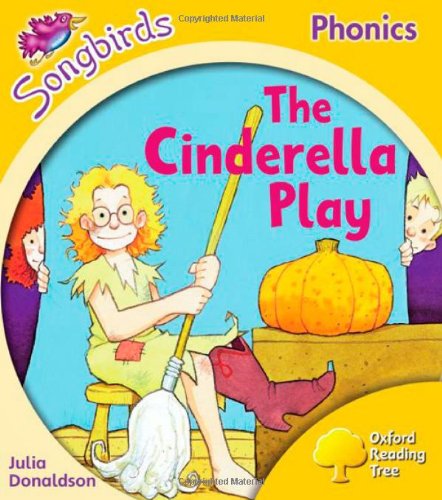 The Cinderella Play Oxford Reading Tree Songbirds Phonics Level 5 Donaldson Julia