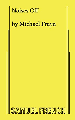 Noises Off A Play In Three Acts Frayn Michael