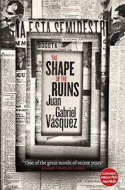 The Shape Of The Ruins A Novel First American Edition First Printing Vasquez
