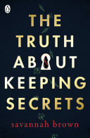 The Truth About Keeping Secrets Savannah Brown
