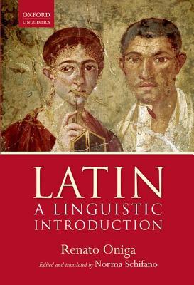 Latin A Linguistic Introduction Paperback Renato Oniga Norma Schifano