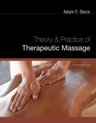 Theory And Practice Of Therapeutic Massage 5th Edition Mark F Beck