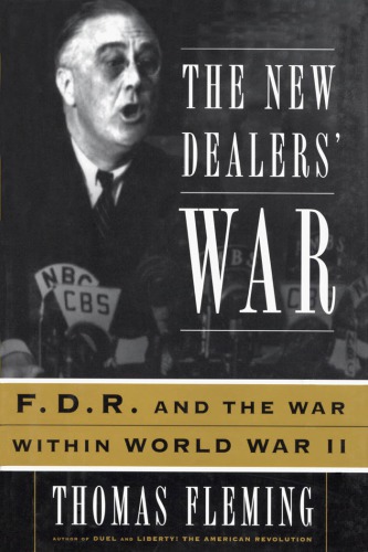 The New Dealers War Franklin D Roosevelt And The War Within World War Ii Fleming