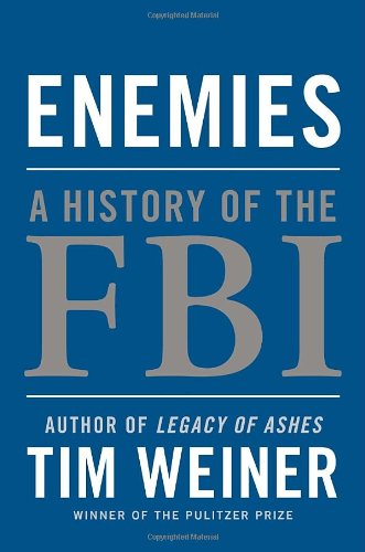 Enemies A History Of The Fbi Tim Weiner