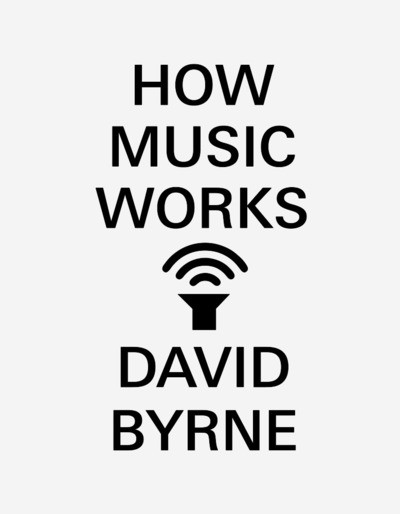 How Music Works David Byrne