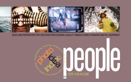 Photo Idea Index People Ideas And Inspiration For Creating Professionalquality Images Using Standard Digital Equipment 1st Edition Jim Krause